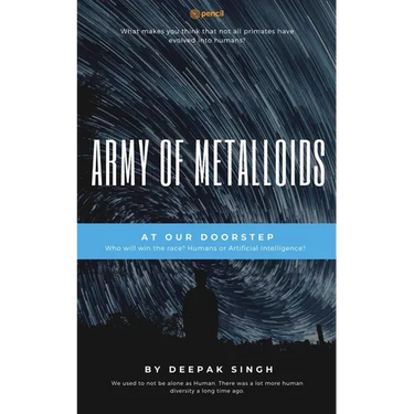 Army of Metalloids: At Our Doorstep