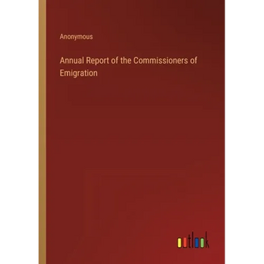 Annual Report of the Commissioners of Emigration