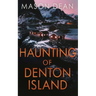 The Haunting of Denton Island