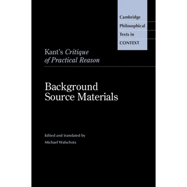 Kant's Critique of Practical Reason: Background Source Materials
