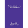 Wanderings of a Captive Mind