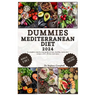 Dummies Mediterranean Diet: A complete step-by-step guide to easy, healthy, stress-free recipes with a 30-day meal plan