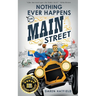 Nothing Ever Happens on Main Street