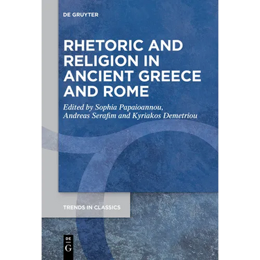 Rhetoric and Religion in Ancient Greece and Rome