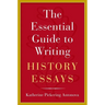 The Essential Guide to Writing History Essays