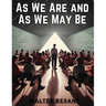 As We Are and As We May Be
