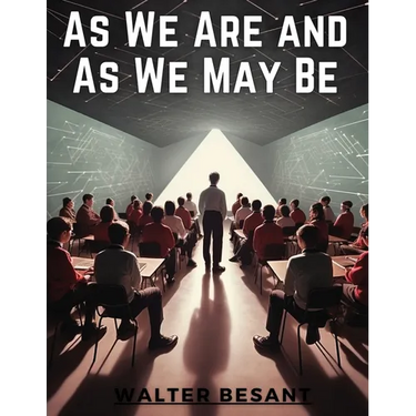 As We Are and As We May Be