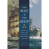 The Way of the Ship: America's Maritime History Reenvisoned, 1600-2000