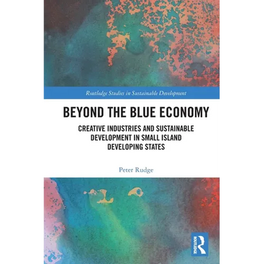 Beyond the Blue Economy: Creative Industries and Sustainable Development in Small Island Developing States
