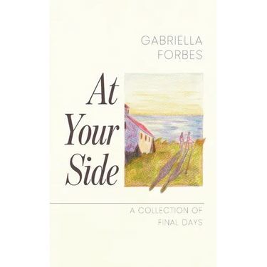 At Your Side: A Collection of Final Days