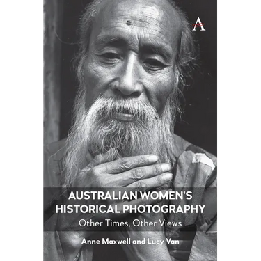 Australian Women's Historical Photography: Other Times, Other Views