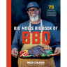 Big Moe's Big Book of BBQ: 75 Recipes from Brisket and Ribs to Cornbread and Mac and Cheese