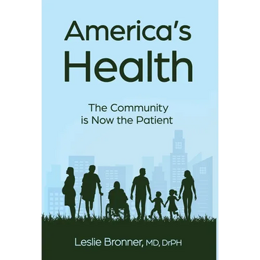 America's Health: The Community Is Now the Patient