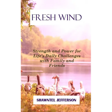 Fresh Wind: Strength and Power for Life's Daily Challenges with Family and Friends