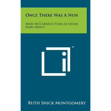 Once There Was A Nun: Mary McCarran's Years As Sister Mary Mercy