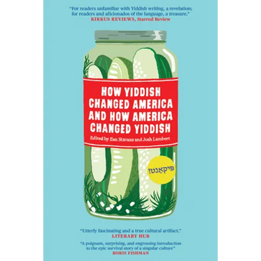 How Yiddish Changed America and How America Changed Yiddish