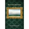 Beyond Opposites