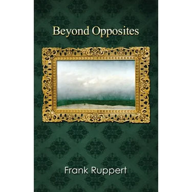 Beyond Opposites