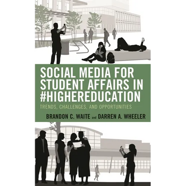 Social Media for Student Affairs in #Highereducation: Trends, Challenges, and Opportunities