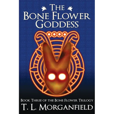 The Bone Flower Goddess (The Bone Flower Trilogy Book 3)