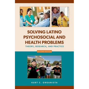 Solving Latino Psychosocial and Health Problems: Theory, Research, and Practice