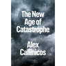 The New Age of Catastrophe