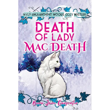 Death of Lady MacDeath: Wyld Enchantment Woods Cozy Mystery