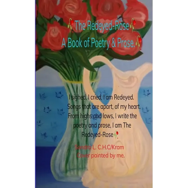 The Redeyed-Rose A book of Poetry & Prose I sighed, I cried, I am Redeyed. Songs that are apart of my heart. From highs & lows, I write Poetry & Prose