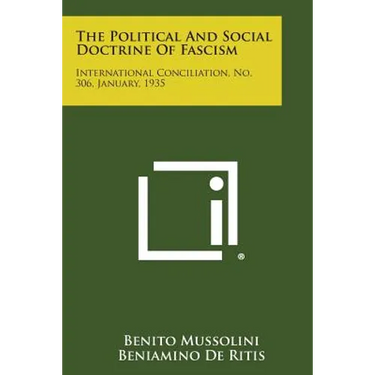 The Political and Social Doctrine of Fascism: International Conciliation, No. 306, January, 1935