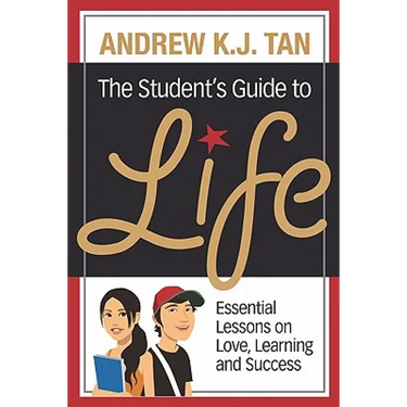 The Student's Guide To Life: Essential Lessons On Love, Learning And Success