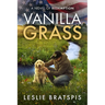 Vanilla Grass: A novel of redemption