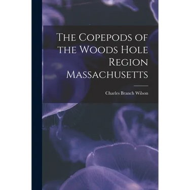 The Copepods of the Woods Hole Region Massachusetts