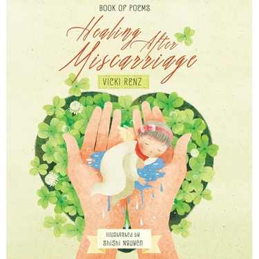 Healing After Miscarriage Book of Poems