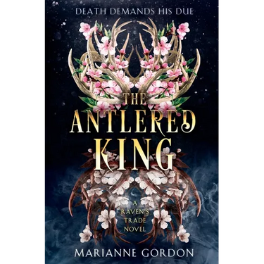 The Antlered King: A Raven's Trade Novel