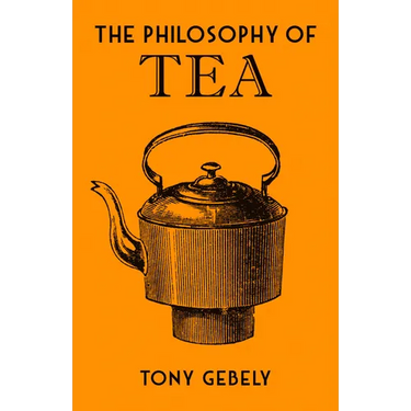 The Philosophy of Tea