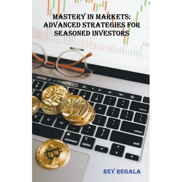Mastery in Markets: Advanced Strategies for Seasoned Investors