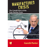Manufactured Crisis: The Untold Story of the Iran Nuclear Scare
