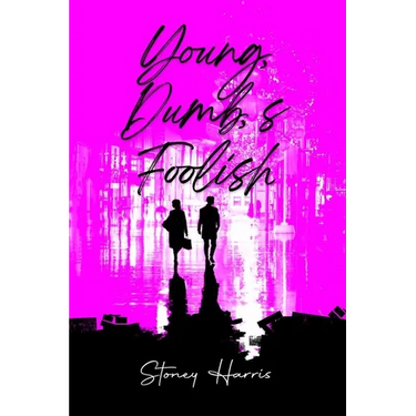 Young, Dump, & Foolish