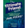 The Ultimate Friend Book: More Than Your Average Address Book For Teens!