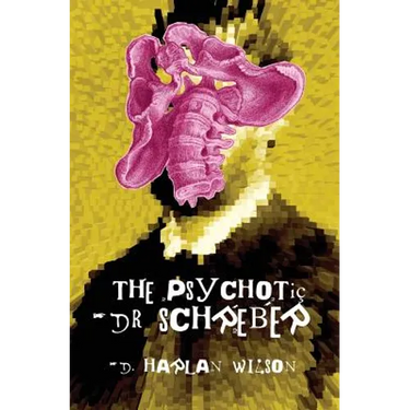 The Psychotic Dr. Schreber