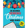 OK Boomer Seniors Christmas Word Search: 360+ Christmas Word Search Puzzle Book for Seniors Brain Exercise Game, Cleverly Hidden Word Searches, Qualit