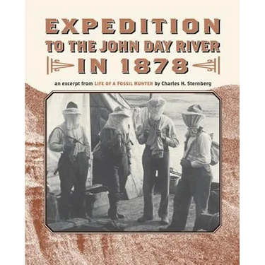 Expedition to the John Day River in 1878: An Excerpt from Life of a Fossil Hunter