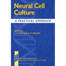 Neural Cell Culture: A Practical Approach