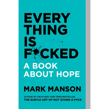 Everything Is F*cked: A Book about Hope