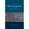 The Path to the New Hermopolis: The History, Philosophy, and Future of the City of Hermes