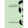 The Lawyers, A Drama in Five Acts