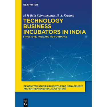 Technology Business Incubators in India: Structure, Role and Performance