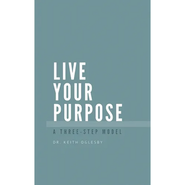 Live Your Purpose: A Three Step Model