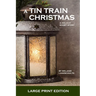 A Tin Train Christmas: (short fiction)