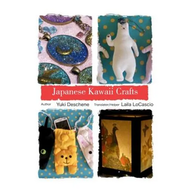 Japanese Kawaii Crafts: Super cute crafts easy to make